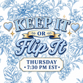 🩵 KEEP IT OR FLIP IT 🩵 Thursday • 7:30 PM EST • Shipping Included
