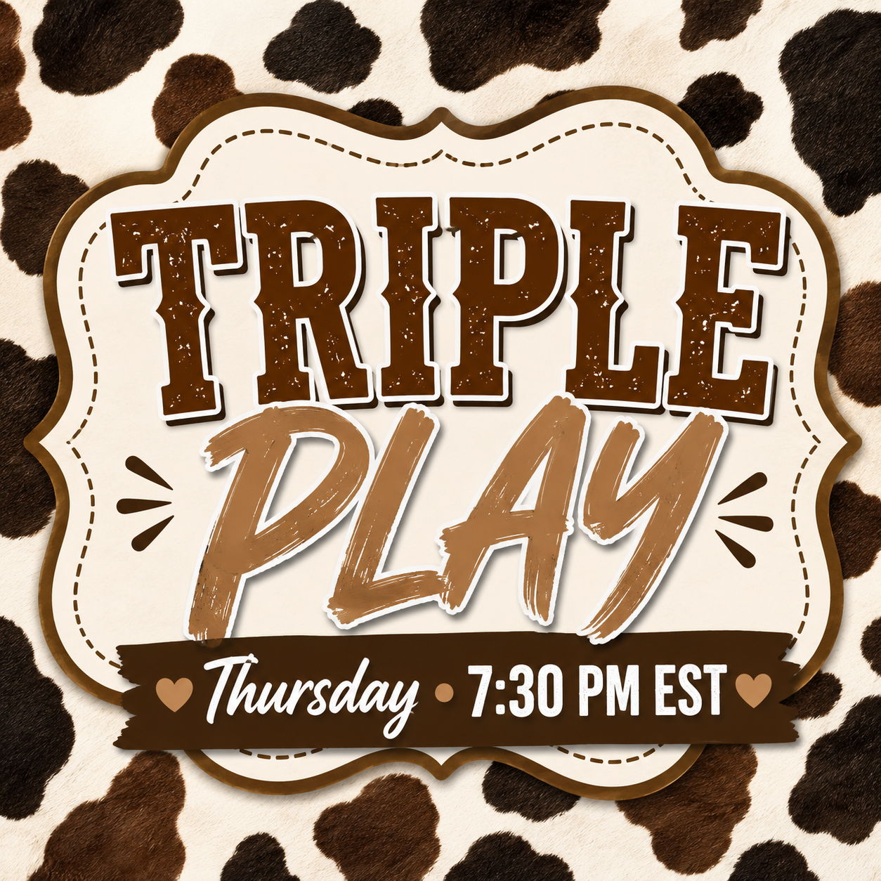 🐄🤎TRIPLE PLAY🤎🐄
Shipping Included